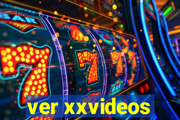 ver xxvideos